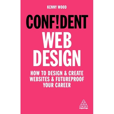 预订 Confident Web Design: How to Design and Create Websites and Futureproof Your Career: 9781789663471