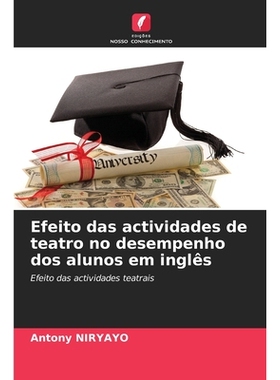 预订 Efeito das actividades de teatro no desempenho dos alunos em inglês: Efeito das actividades teatrais: 978620916723