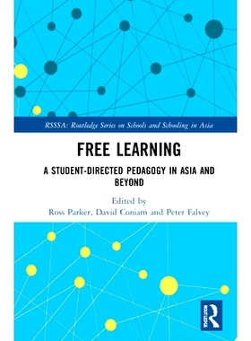 预订 Free Learning: A Student-Directed Pedagogy in Asia and Beyond 自由学习：亚洲及其他地区的以学生为主导的教学法: 97803