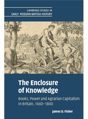 预订 The Enclosure of Knowledge: Books, Power and Agrarian Capitalism in Britain, 1660–1800 知识的封闭：英国的书籍、权