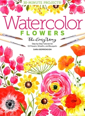 预订 Watercolor the Easy Way Flowers: Step-By-Step Tutorials for 50 Flowers, Wreaths, and Bouquets: 9780764362064