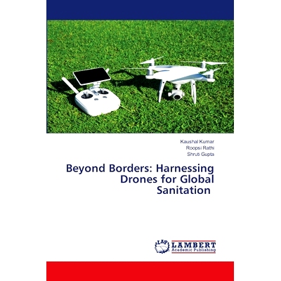 预订 Beyond Borders: Harnessing Drones for Global Sanitation *国界:利用无人机实现全球卫生: 9786207473250