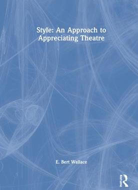 [预订]Style: An Approach to Appreciating Theatre 9780367245559