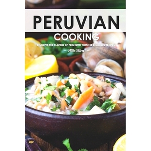 Discover 9781656351357 Recipes With Peruvian Cooking These Flavors the Delicious 预订 Peru