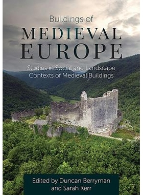 预订 Buildings of Medieval Europe: Studies in Social and Landscape Contexts of Medieval Buildings 中世纪欧洲的建筑物：中