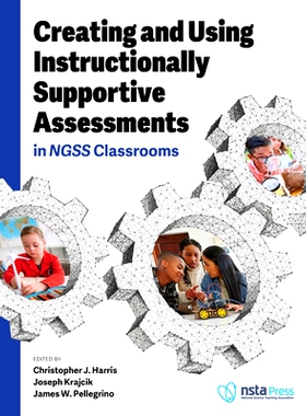 预订 Creating and Using Instructionally Supportive Assessments in Ngss Classrooms 在 Ngss 课堂中创建和使用教学支持评估: