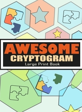 预订 Awesome Cryptogram Large Print Book: Challenging Cryptogram Puzzles for Adult Minds - Large Print Cryptoquip Puzzle