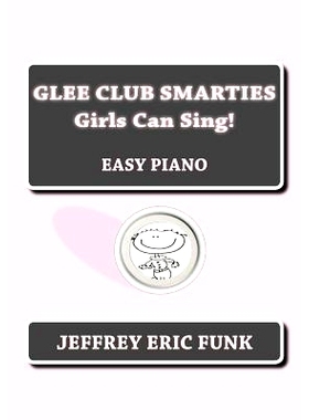 预订 Glee Club Smarties Girls Can Sing!: Easy Piano: 9781480180949