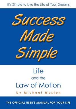 预订 Success Made Simple: Life and the Law of Motion: The Official User's Manual for Your Life