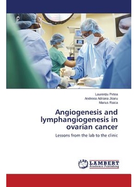 预订 Angiogenesis and lymphangiogenesis in ovarian cancer 卵巢癌的血管生成和淋巴管生成: 9783659801037