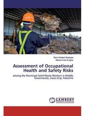 预订 Assessment of Occupational Health and Safety Risks：among the Municipal Solid Waste Workers in Middle Governorate,