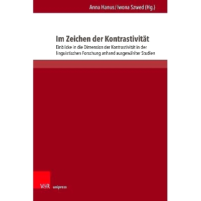 预订 Im Zeichen der Kontrastivität: Einblicke in die Dimension der Kontrastivität in der linguistischen Forschung anha