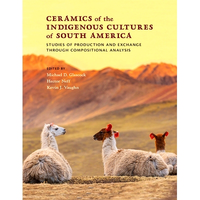预订 Ceramics of the Indigenous Cultures of South America: Studies of Production and Exchange Through Compositional Anal