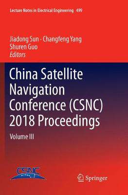 预订 China Satellite Navigation Conference (CSNC) 2018 Proceedings:Volume III