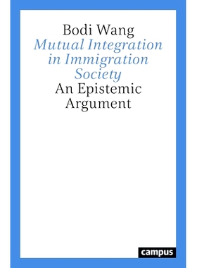 预订 Mutual Integration in Immigration Society: An Epistemic Argument 移民社会互通性之互嵌研究:学术论辩: 9783593517889