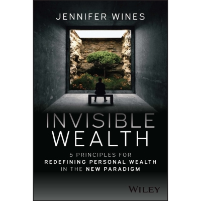 预订 Invisible Wealth 5 Principles For Redefining Personal Wealth In The New Paradigm 无形财富：新财富范式的5个原则 9781