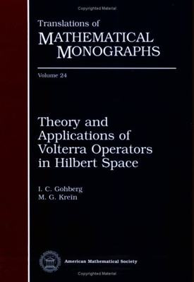 【预售】Theory and Applications of Volterra Operators in Hilbert Space