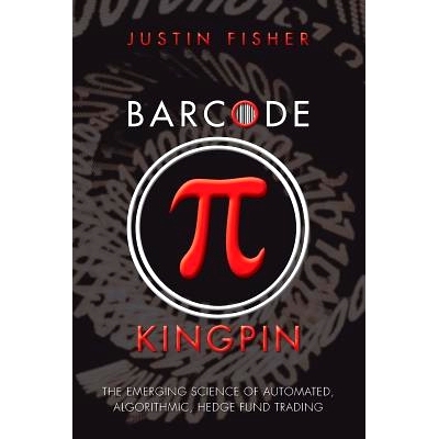 预订 Barcode Kingpin: The emerging science of automated, algorithmic, hedge fund trading: 9781517570705