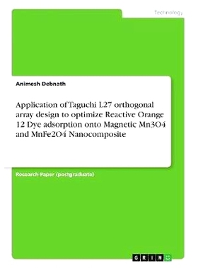 预订 Application of Taguchi L27 orthogonal array design to optimize Reactive Orange 12 Dye adsorption onto Magnetic Mn3O