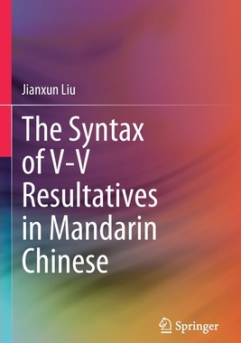 【预订】The Syntax of V-V Resultatives in Mandarin Chinese 9789813368484