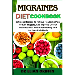 And Diet Recipes Delicious 预订 Relieve Triggers Improve Reduce Cookbook Pain Headache Wellness Overall Migraines