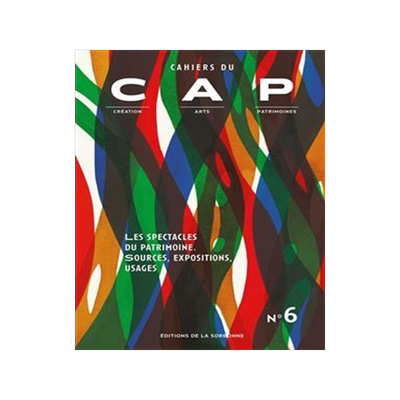 [预订]Cahiers du CAP : création, arts, patrimoines, n° 6. Les spectacles du patrimoine 9791035102876