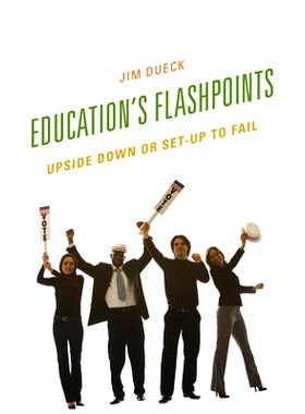 预订 Education’s Flashpoints: Upside Down or Set-Up to Fail: 9781475813173