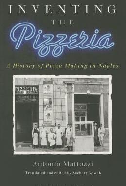 【预订】Inventing the Pizzeria: A History of Pizza Making in Naples