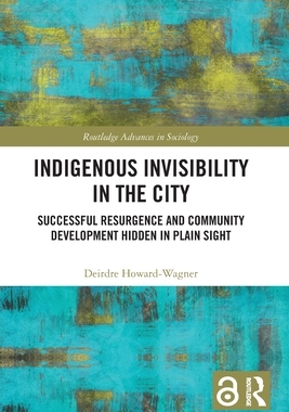 [预订]Indigenous Invisibility in the City: Successful Resurgence and Community Development Hidden in Plain Sight