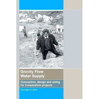 预订 Gravity Flow Water Supply: Conception, design and sizing for Cooperation projects: 9788461432776