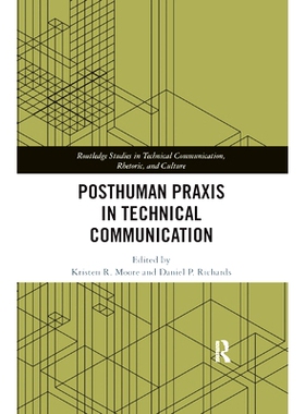 预订 Posthuman PRAXIS in Technical Communication: 9780367892609