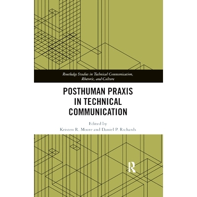 预订 Posthuman PRAXIS in Technical Communication: 9780367892609