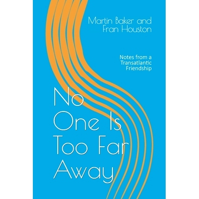 预订 No One Is Too Far Away: Notes from a Transatlantic Friendship: 9781838373627