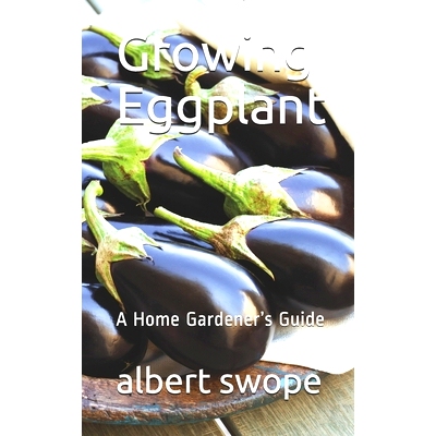 预订 Growing Eggplant: A Home Gardener’s Guide: 9781093242096