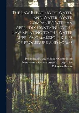 [预订]The Law Relating to Water and Water Power Companies, With an Appendix Containing the Law Relating to 9781014579430