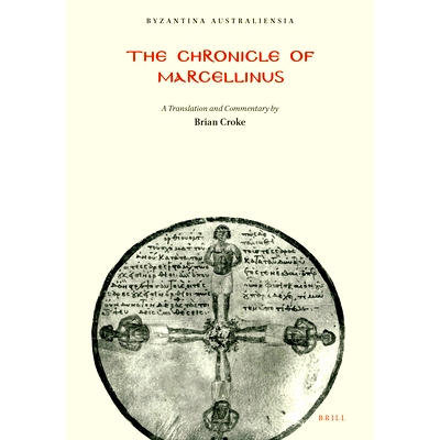 预订 The Chronicle of Marcellinus: A translation with commentary (with a reproduction of Mommsen’s edition of the text)