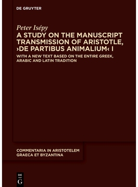 预订 A Study on the Manuscript Transmission of Aristotle, ›De partibus animalium‹ I: With a New Text Based on the Enti