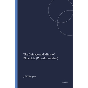 预订 The Coinage and Mints of Phoenicia (Pre-Alexandrine) 腓尼基（亚历山大林之前）的铸币和造币厂: 9780891305880
