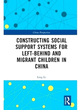 预订 Constructing Social Support Systems for Left-behind and Migrant Children in China 中国留守与流动儿童社会支持体系的