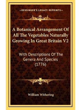 预订 A Botanical Arrangement Of All The Vegetables Naturally Growing In Great Britain V2: With Descriptions Of The Gener