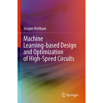 预订 Machine Learning-based Design and Optimization of High-Speed Circuits 基于机器学习的高速电路设计与优化 978303150716