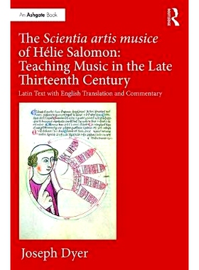 预订 Helie Salomon: Scientia Artis Musice, 1274 哈莉所罗门的科学艺术家: 13世纪晚期的音乐教学:带有英语翻译和注释的拉丁文