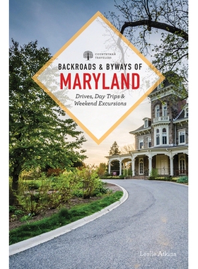 预订 Backroads & Byways of Maryland: Drives, Day Trips & Weekend Excursions 马里兰州的小路和小路：驾车、一日游和*远足: 9