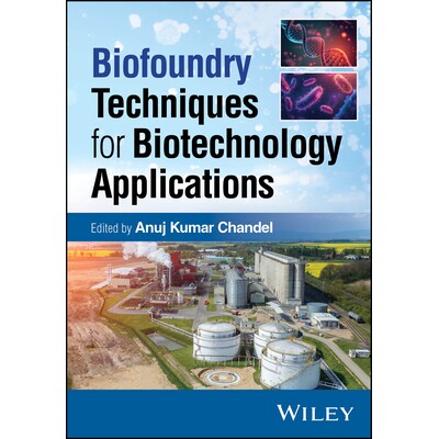预订 Biofoundry Techniques for Biotechnology Applications 面向生物技术应用的生物铸造厂技术 9781394309924