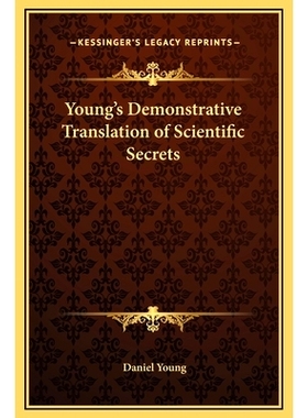 预订 Young’s Demonstrative Translation of Scientific Secrets: 9781169284777