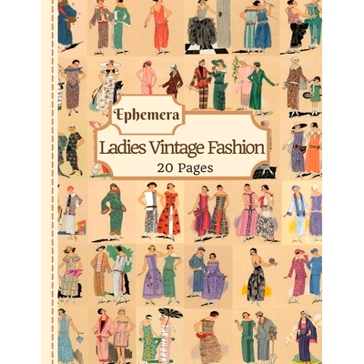 预订 Ladies Vintage Fashion Ephemera: 20 Pages Of Feminine Garment Sketches To Use In Your Junk Journals, Scrapbooking,