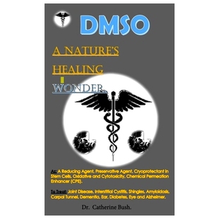 预订 DMSO A Nature’s Healing Wonder.: As: A Reducing Agent, Preservative Agent, Cryoprotectant in Stem Cells, Oxidative