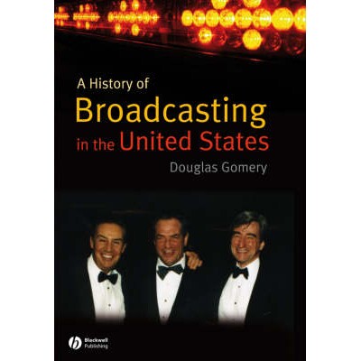 预订 A History of Broadcasting in the United States - Captivating Channels 美国广播的历史: 9781405122825