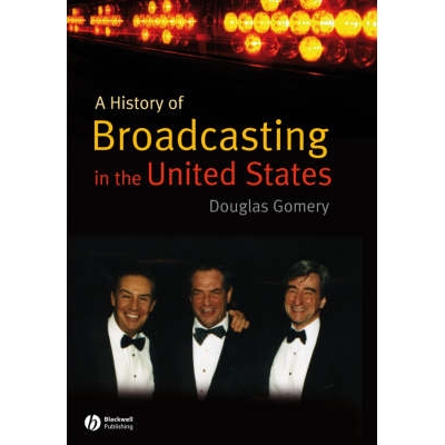 预订 A History of Broadcasting in the United States - Captivating Channels 美国广播的历史: 9781405122825