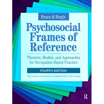 预订 Bruce & Borg’s Psychosocial Frames of Reference: Theories, Models, and Approaches for Occupation-Based Practice 布